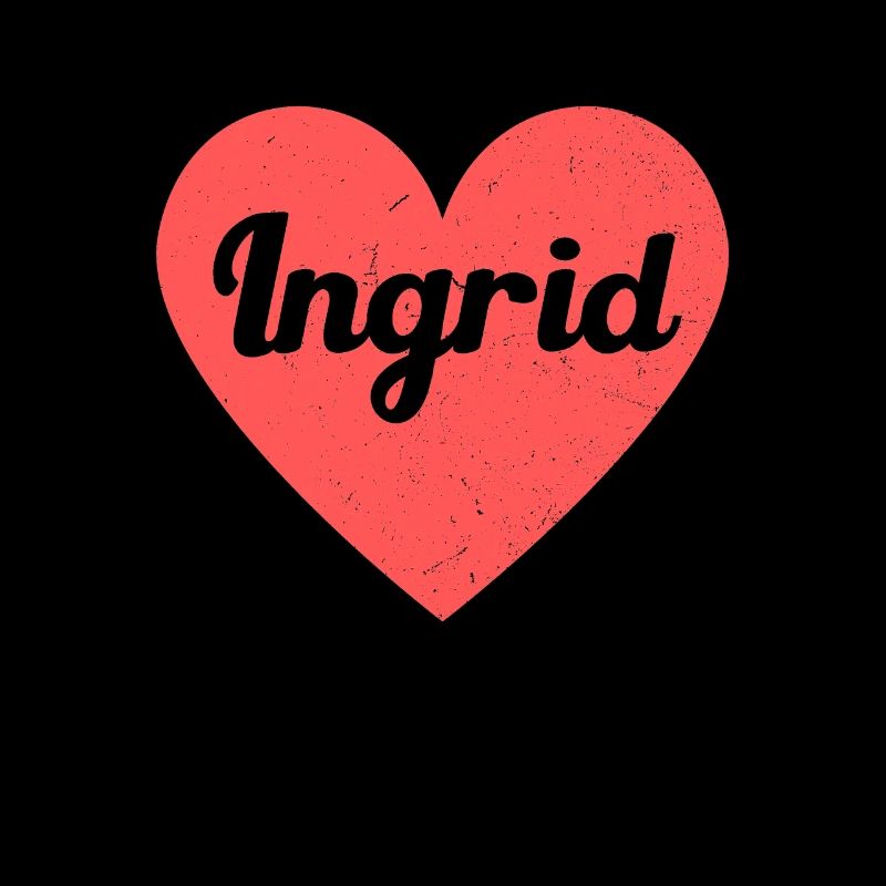 I Heart Ingrid First Name Gift Love Ingrid