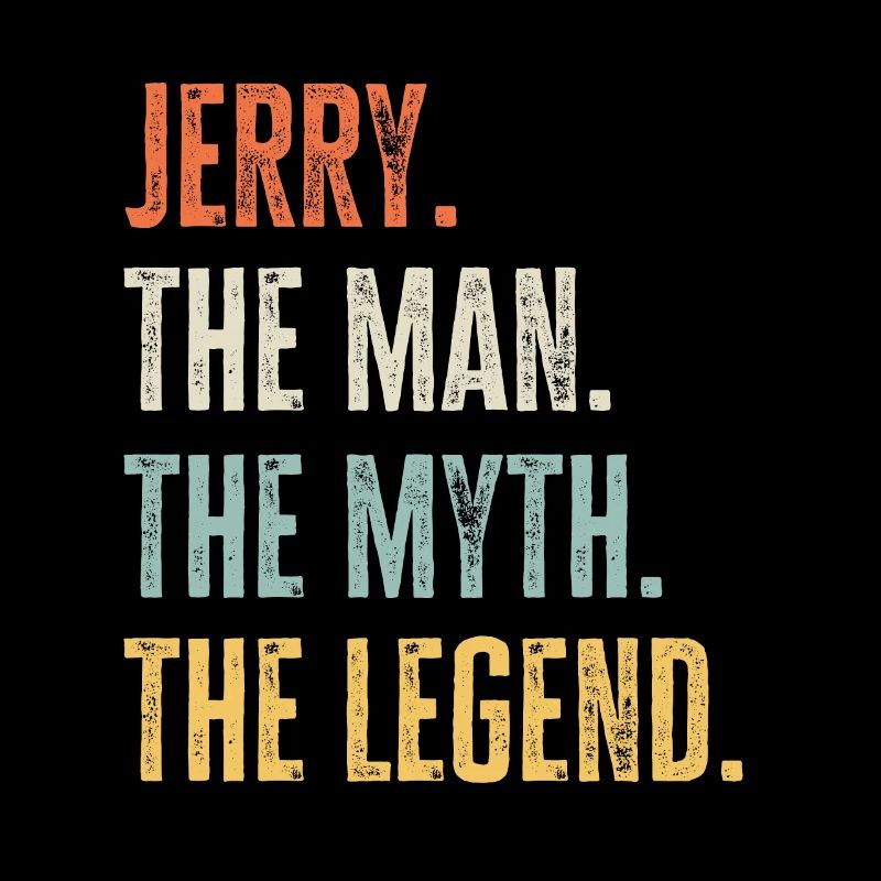 Jerry The Best, Man Myth Legend, Funny Best Name