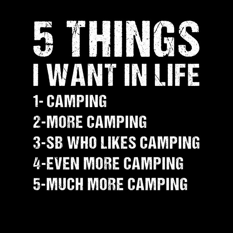 Camper 5 Things I Want In Life Camping