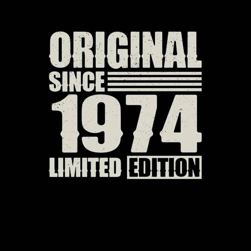 Original since 1974 Geburtstag 50 Jahre