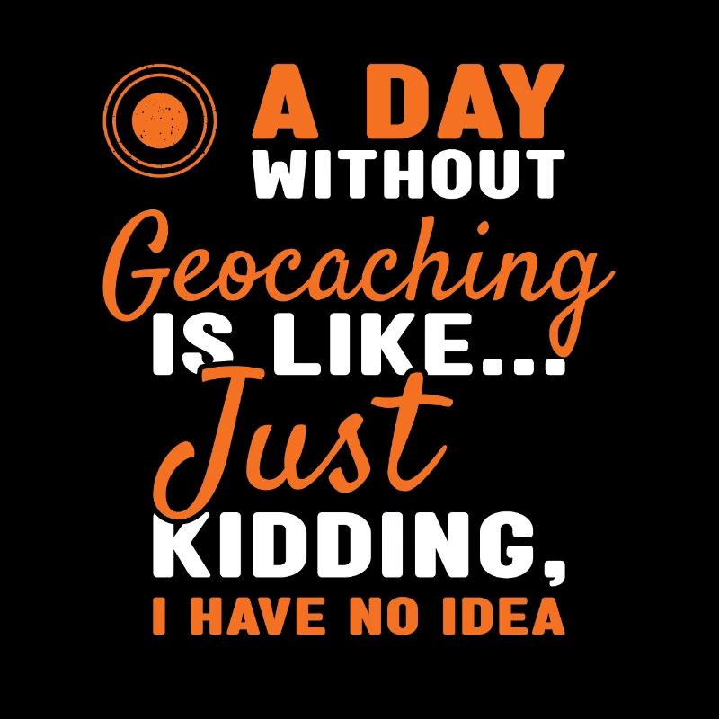 Geocacher A Day Without Geocaching