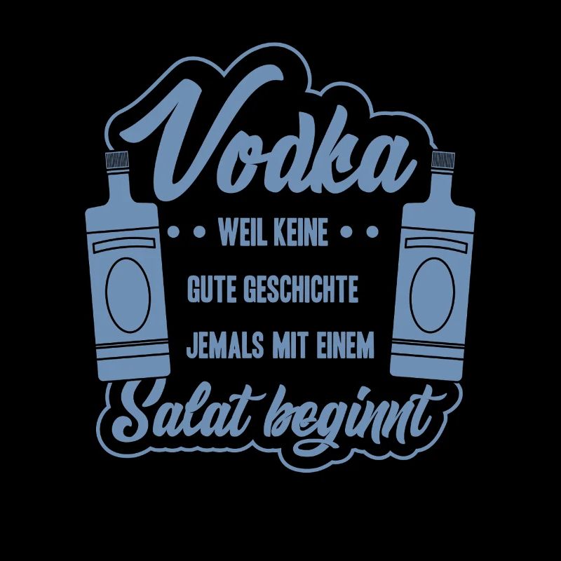 Vodka Spruch Keine gute Geschichte beginnt mit Sal