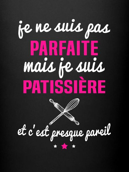 Pas parfaite mais pâtissière