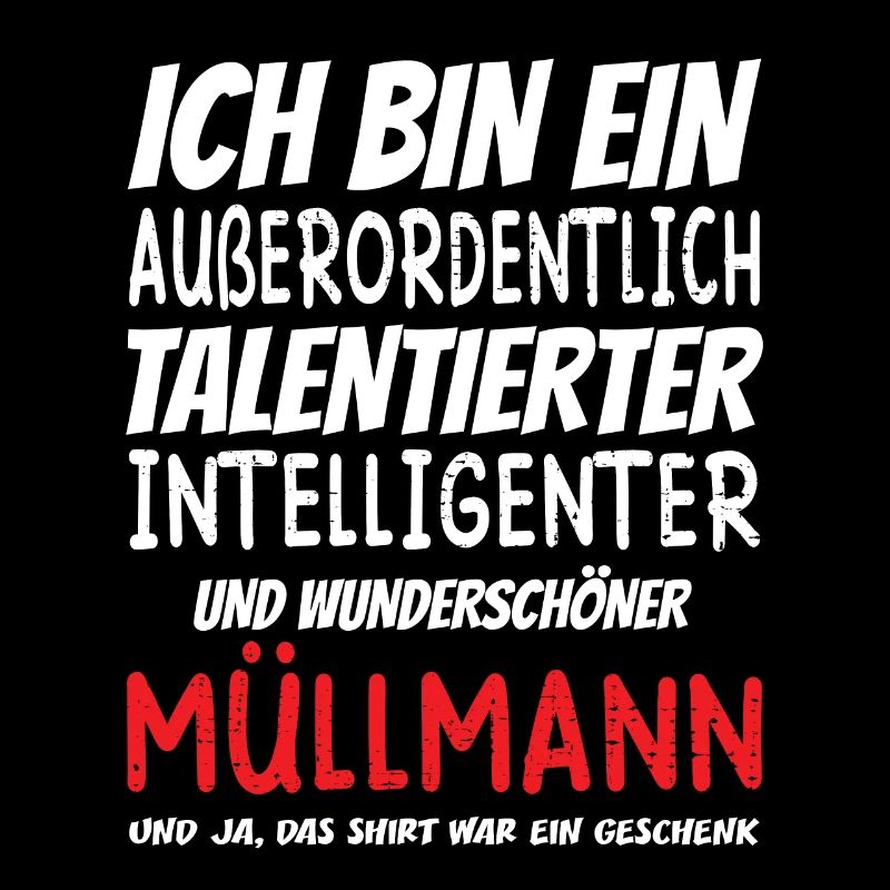 Ich bin ein Außerordentlich Wunderschöner Müllmann