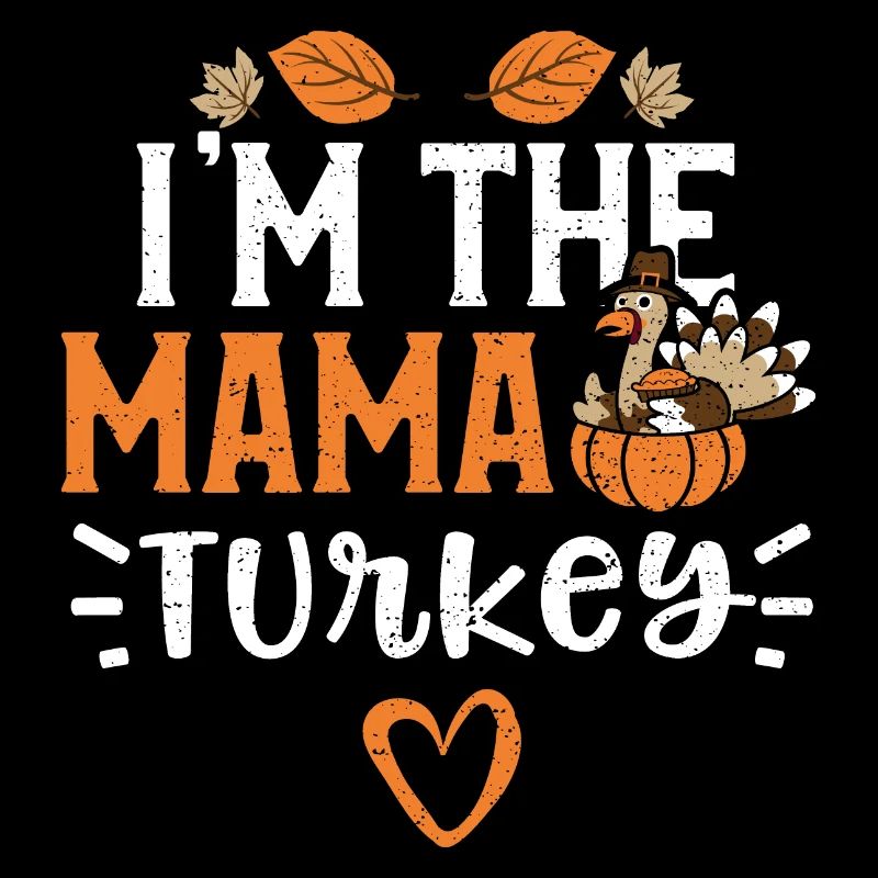 Je suis la dinde Mama - Thanksgiving