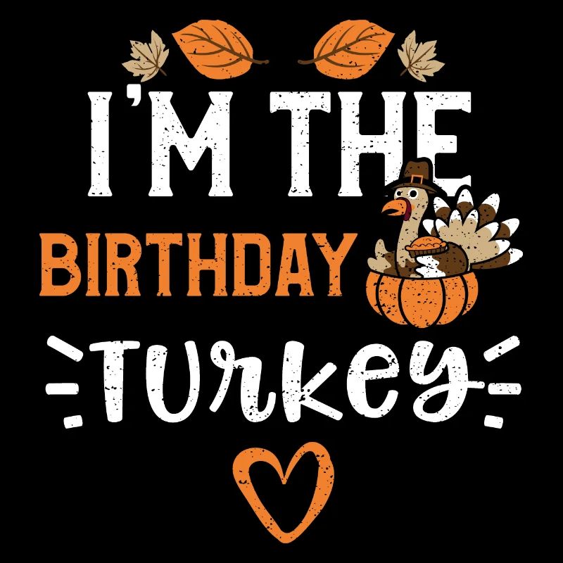 Je suis la dinde d’anniversaire