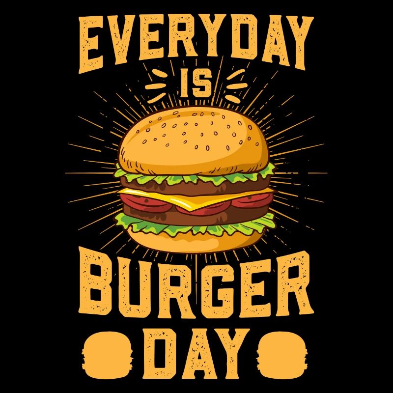 Everyday Is Burger Day