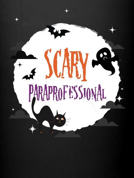 Scary Paraprofessional