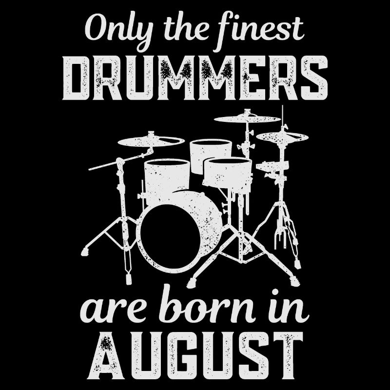 Drummers Born In August Birthday Drummer