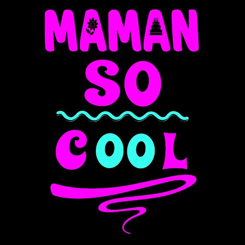 Maman so cool