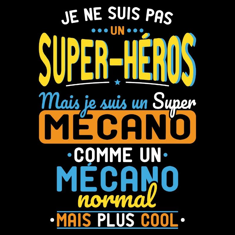 Pas un Super-Héros mais un super Mécano