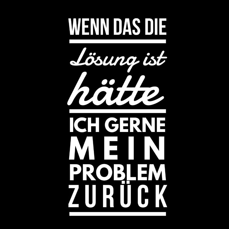 Lösung Problem Spruch Tshirt Lustig