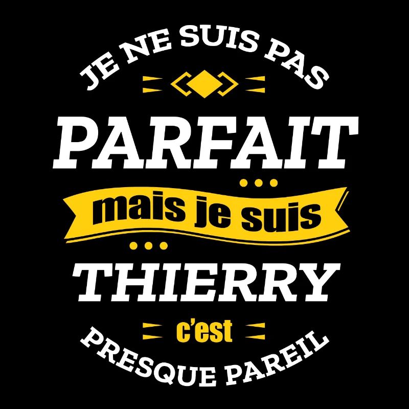 THIERRY PARFAIT - PRENOM THIERRY