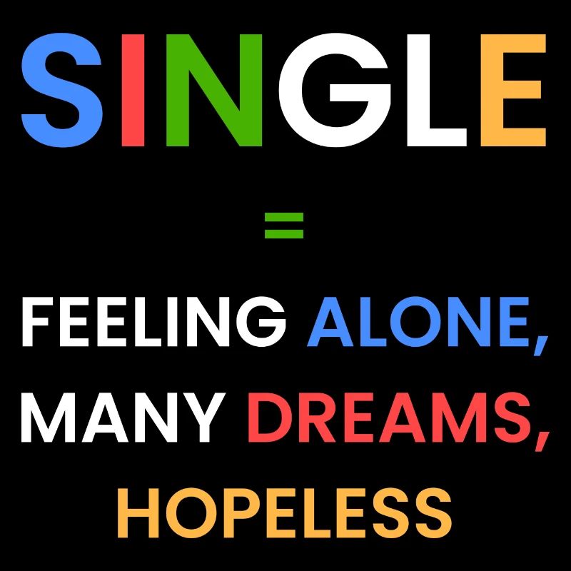 Single: alone, dreams, hopeless