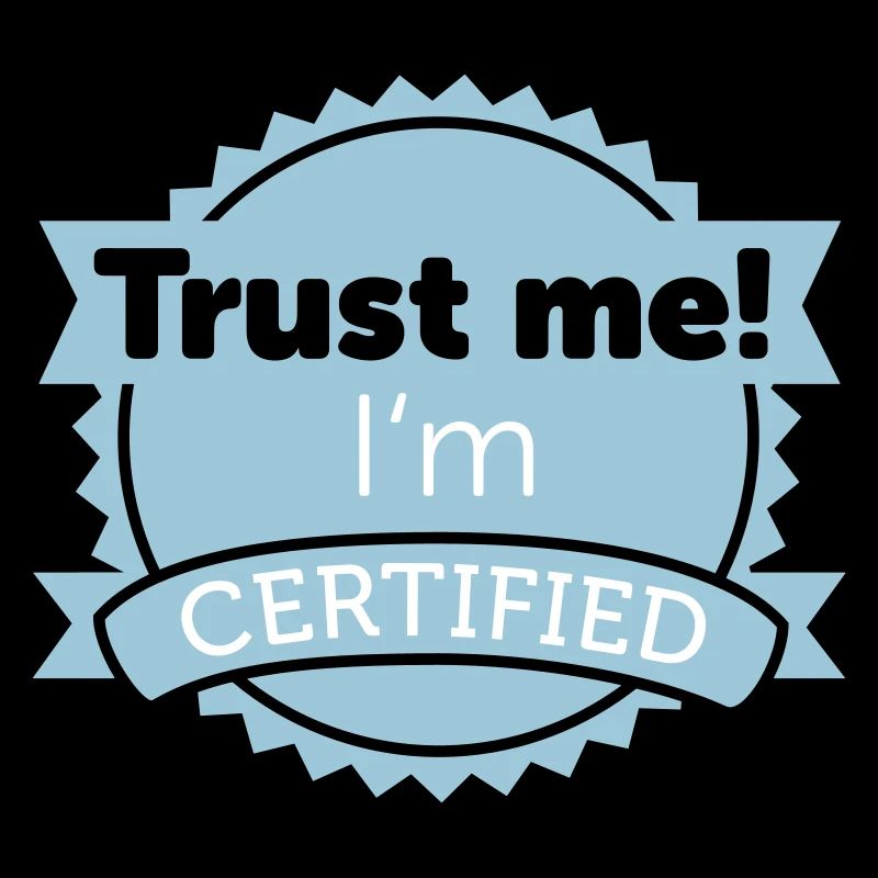 Croyez-moi! Je suis certifié