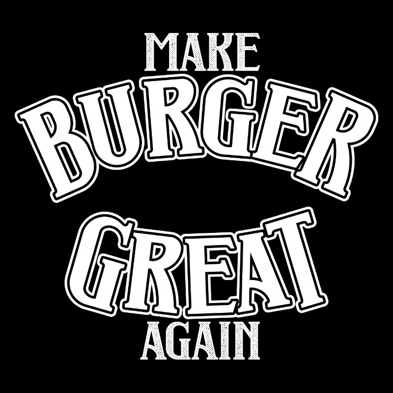 Make Burger great again
