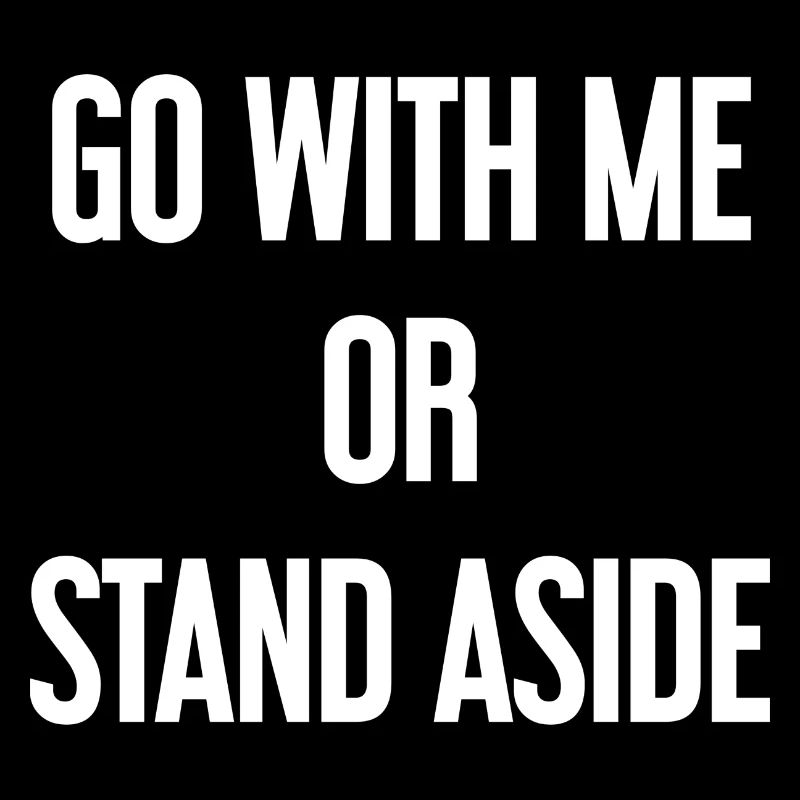 Geh mit oder beiseite