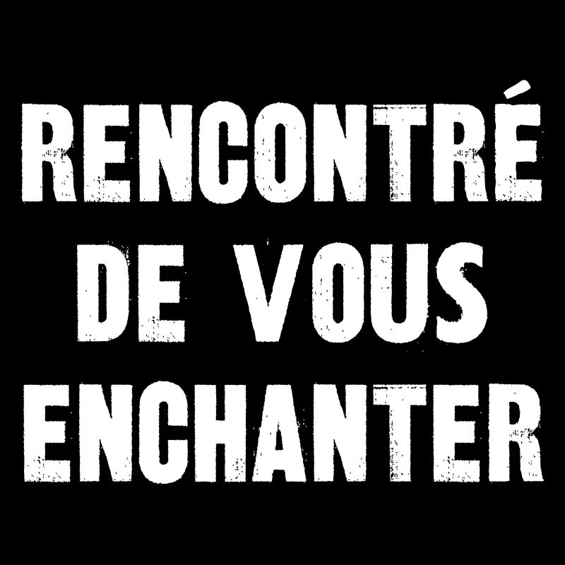 rencontré de vous enchanter