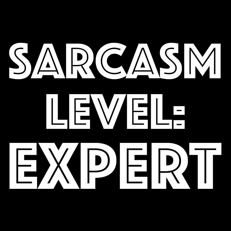Sarkasmus-Level: Experte | lustige Sprüche, Fun