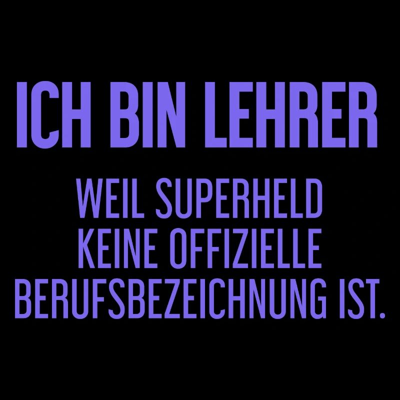 Lehrer - Mein offizieller Superhelden-Beruf!