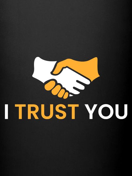 I trust you
