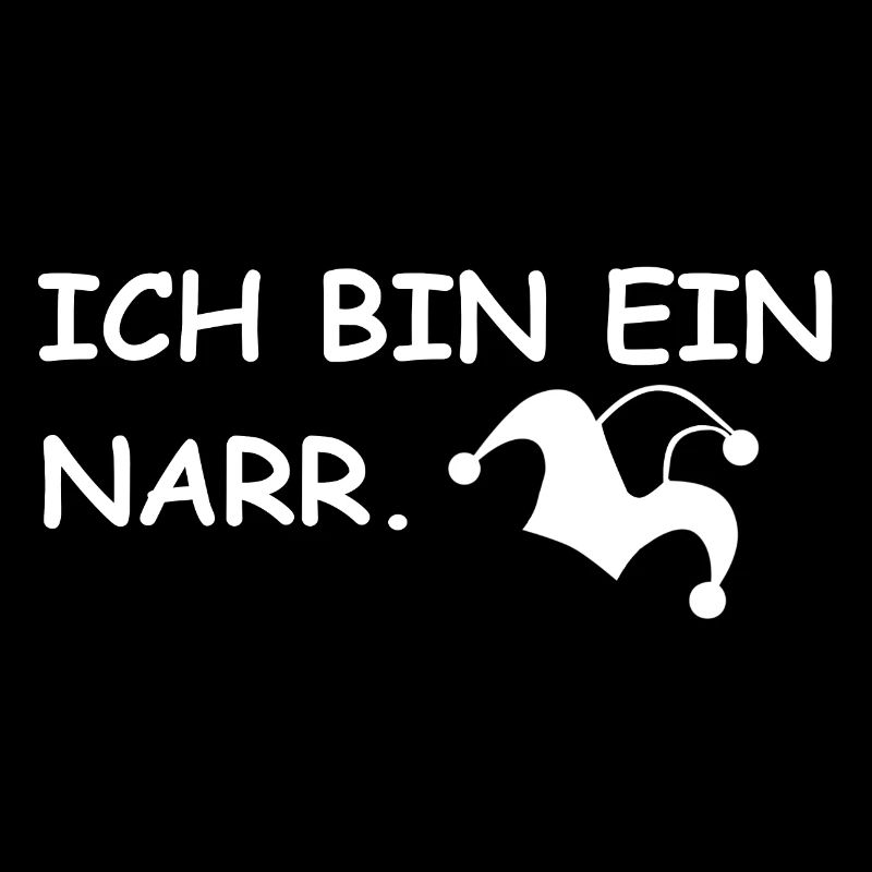 Ich bin ein Narr | lustige Sprüche, Sarkasmus