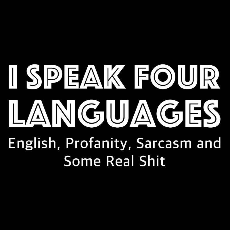 Ich spreche vier Sprachen | englisch, Sarkasmus