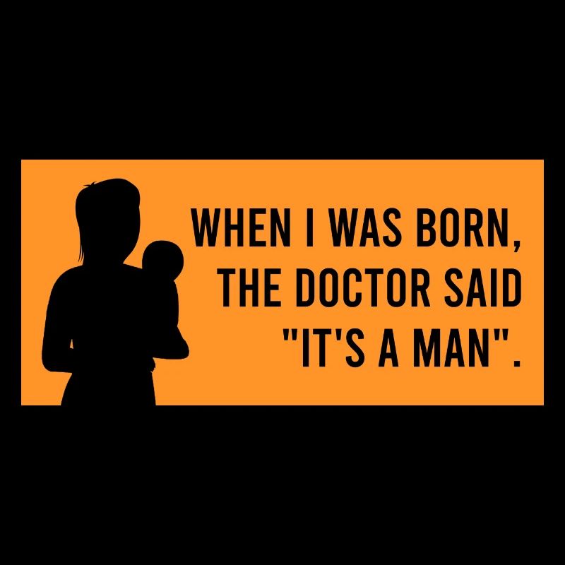 sagte der Arzt: "Es ist ein Mann".