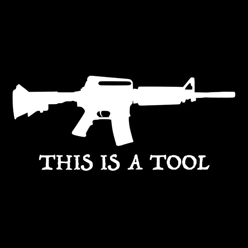 This is a tool | Rifle, funny sayings