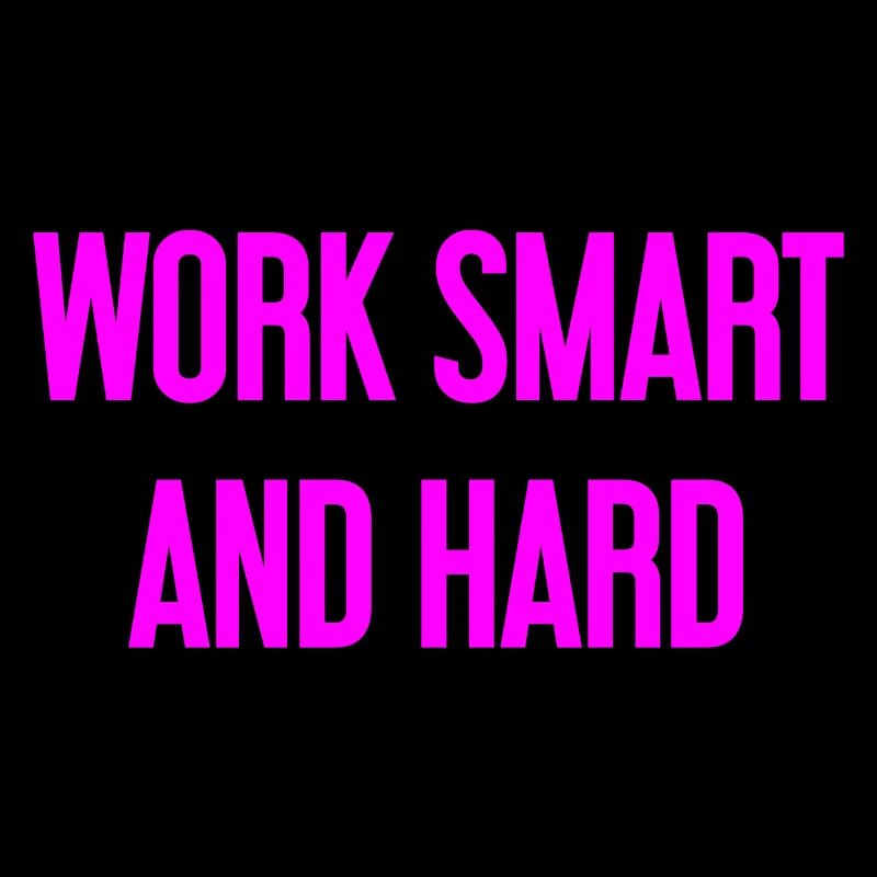 Work Smart and Hard – Success motto for doers