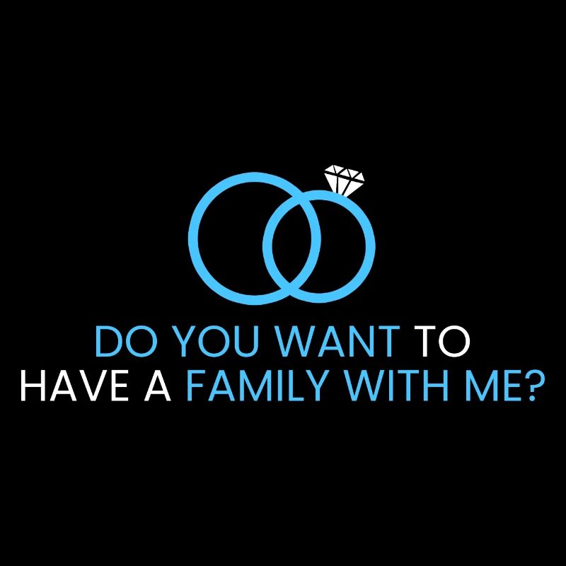 Willst du eine Familie mit mir gründen?