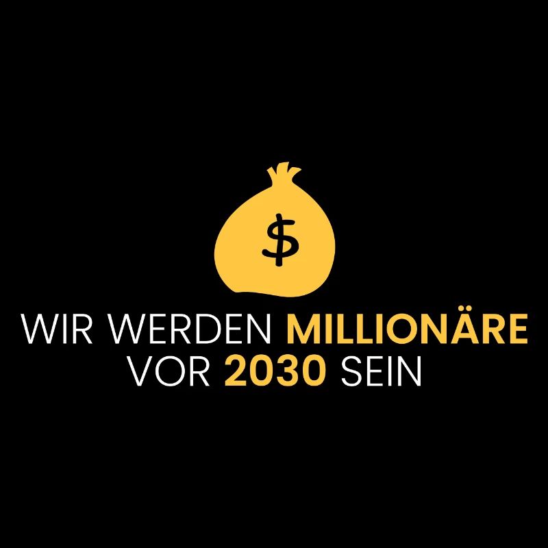 wir werden Millionäre vor 2030 sein