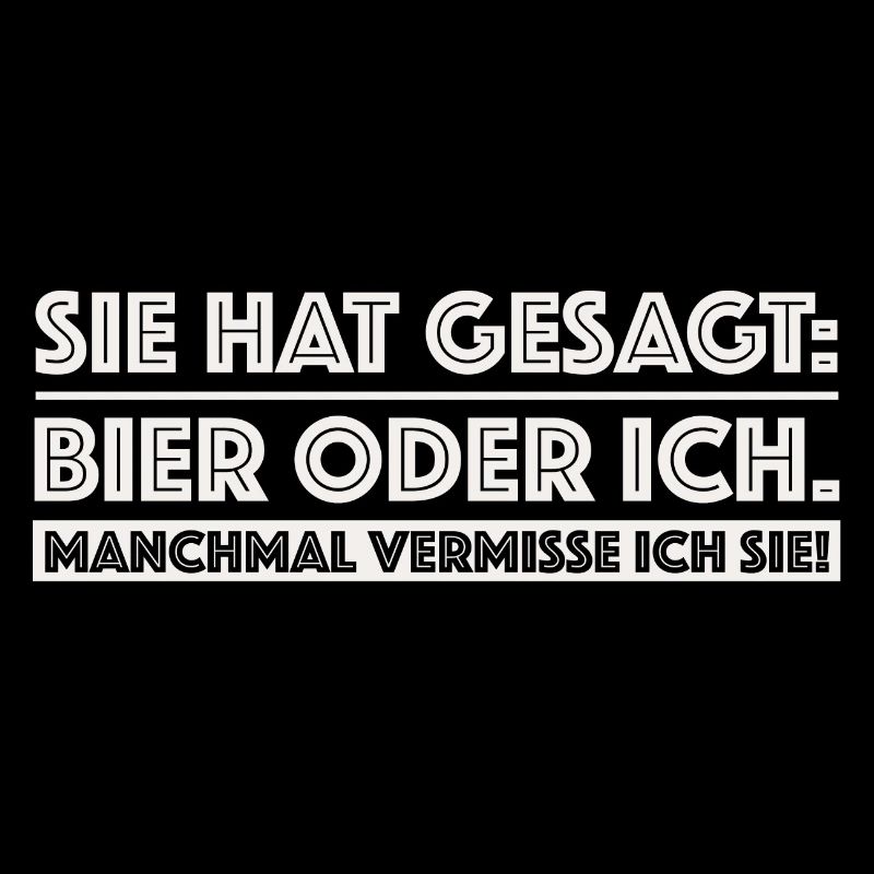 Sie hat gesagt Bier oder ich | Party, grillen