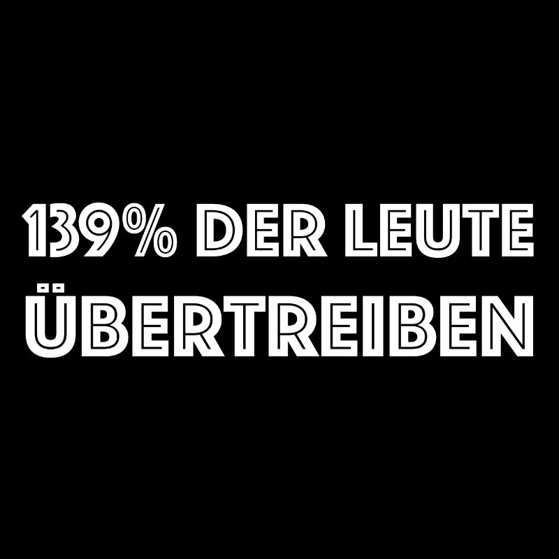 139 Prozent der Leute übertreiben | Sarkasmus