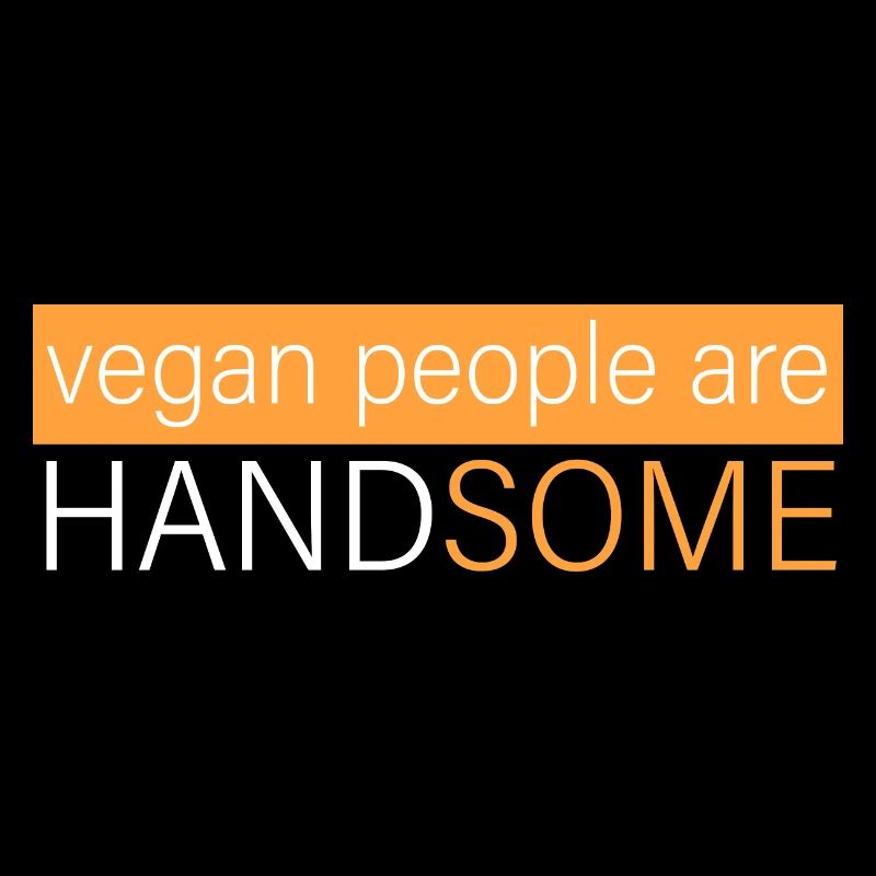 Vegans are handsome