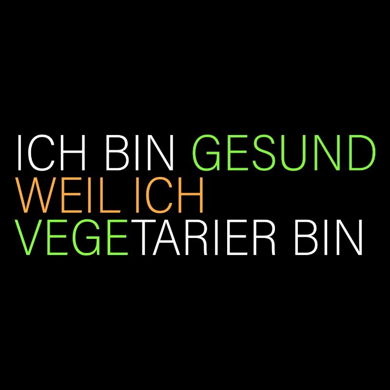 gesund weil ich Vegetarier bin