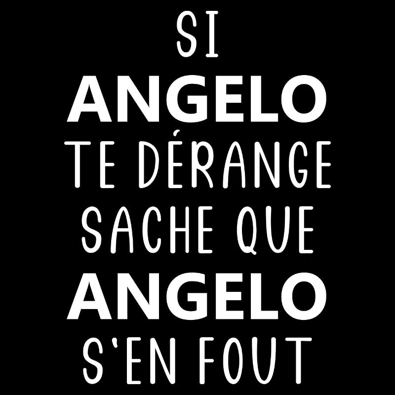 Si ANGELO t'énerve sache que ANGELO