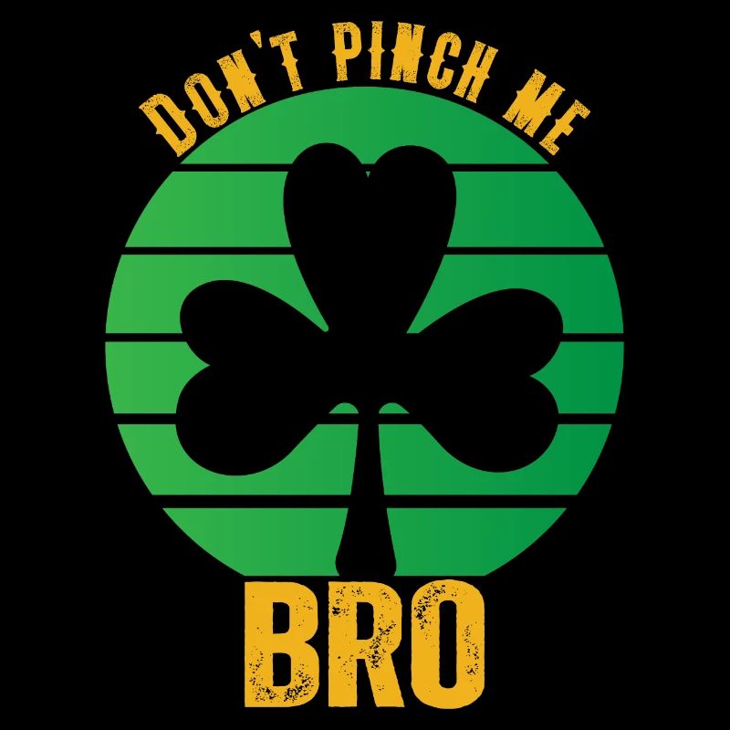 Don’t pinch me Bro - Citation de la Saint-Patrick