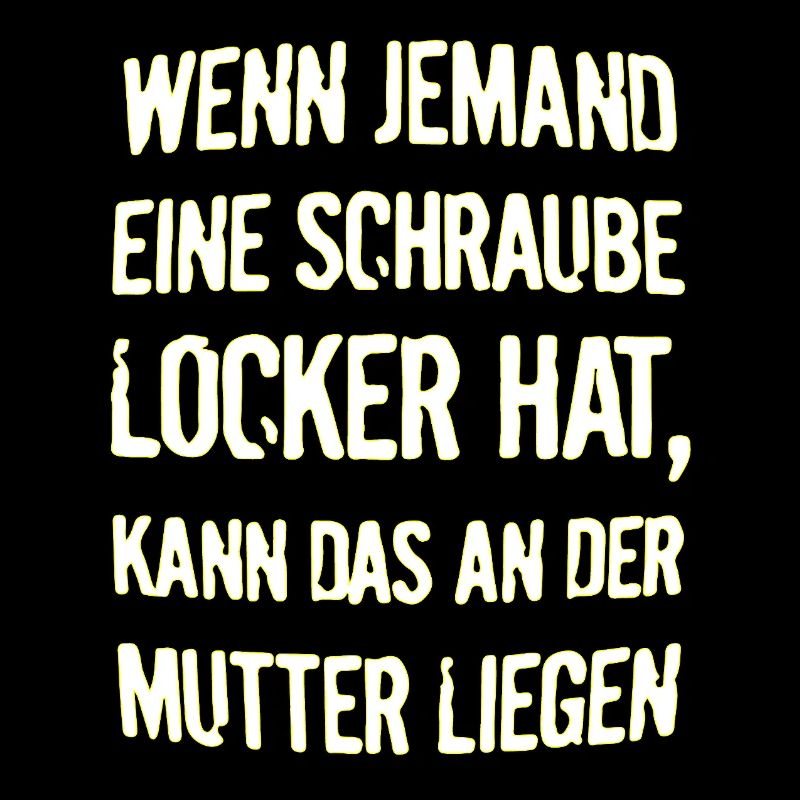 Wenn jemand eine Schraube locker hat, kann das an