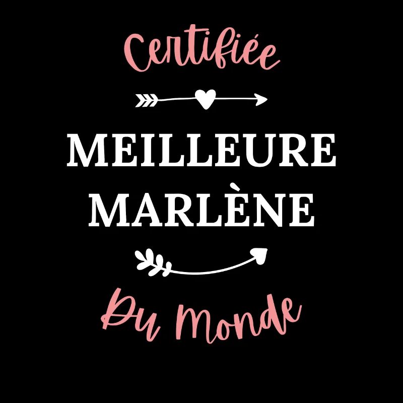 Certifiée meilleure marlène du monde
