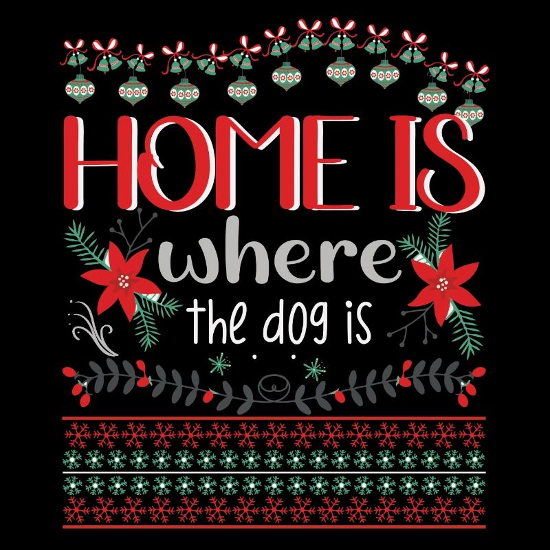 Pull de Noël moche - la maison est l’endroit où se trouve le chien