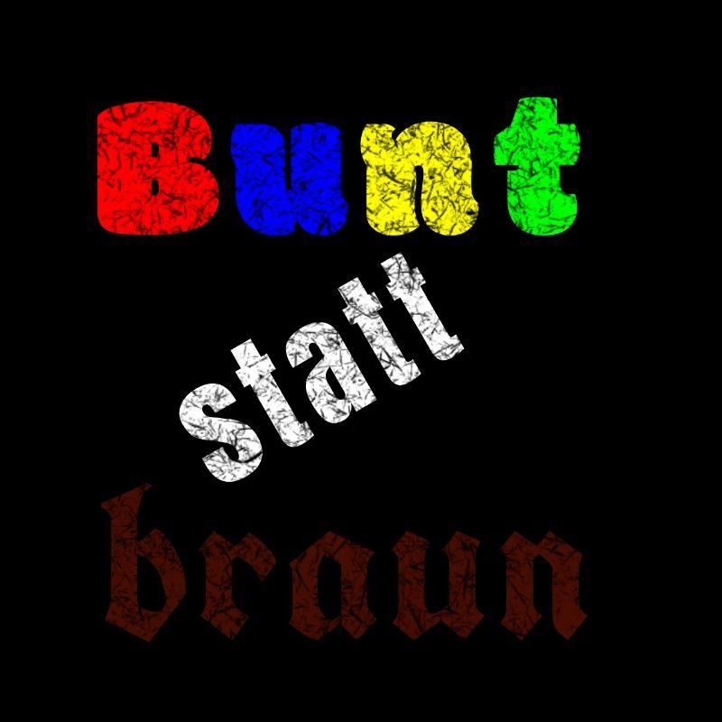 Bunt statt braun | Politisches Statement Geschenk