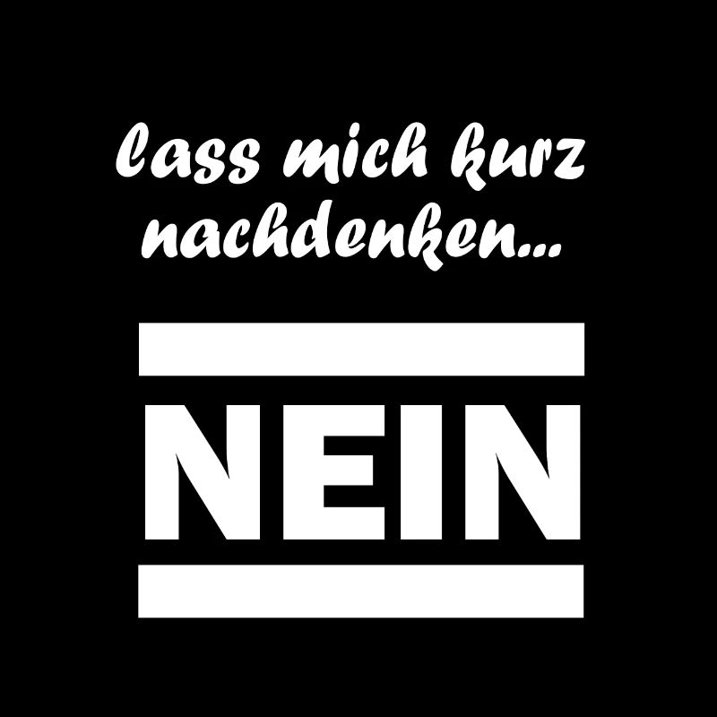 Laisse-moi réfléchir un instant Dis non