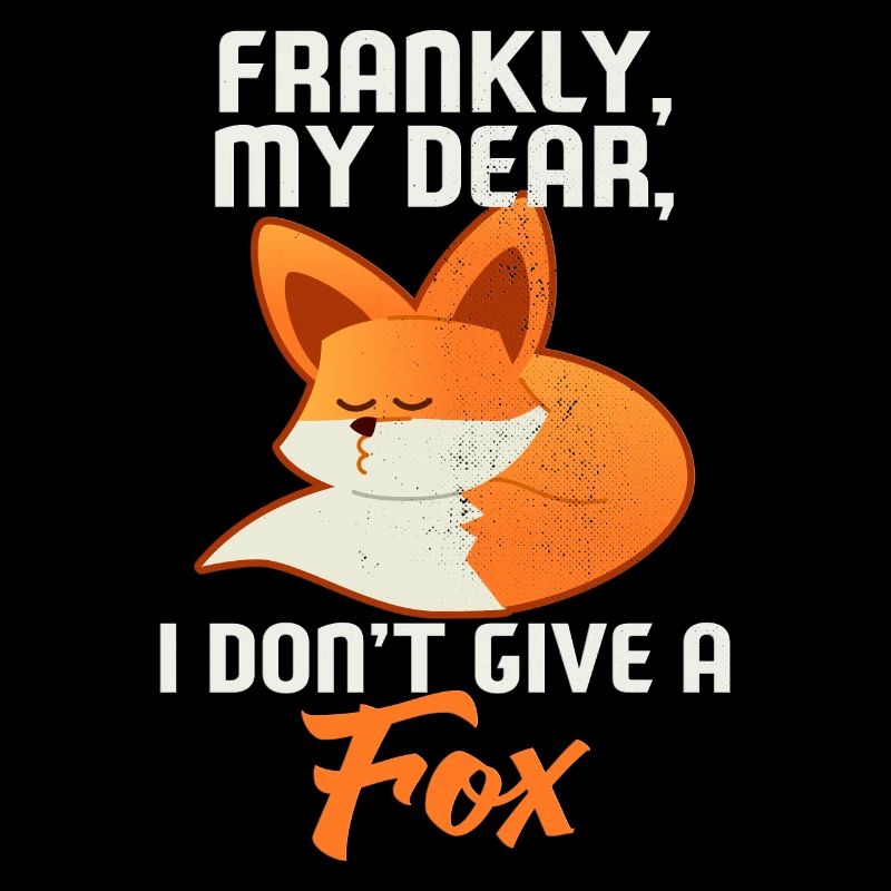 Frankly My Dear I Dont Give A Fox Geschenk