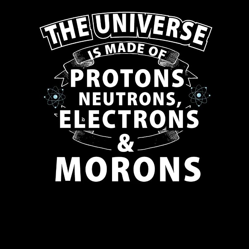 Sarcasm universe science jerk gift