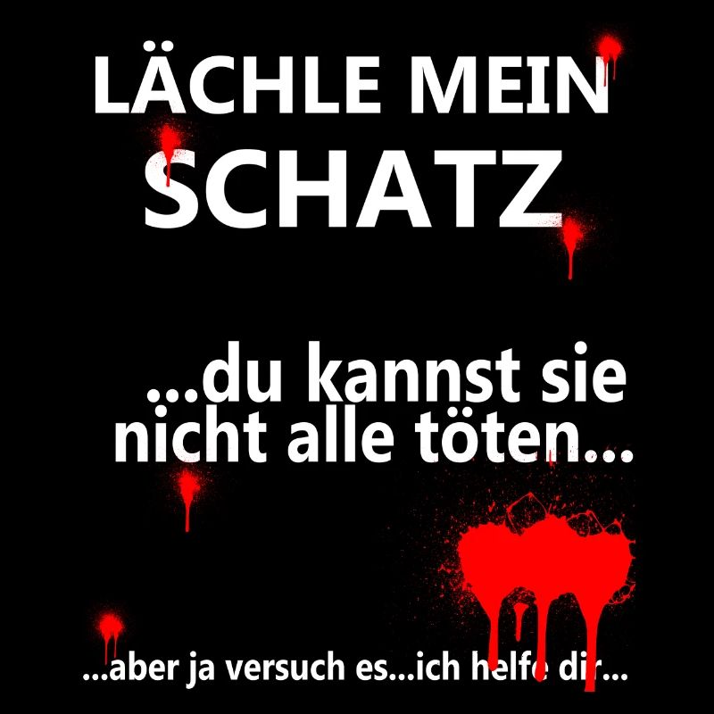 Lustiges Partnergeschenk - Lächle Mein Schatz