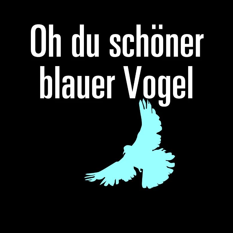 Oh du schöner blauer vogel - Geschenk
