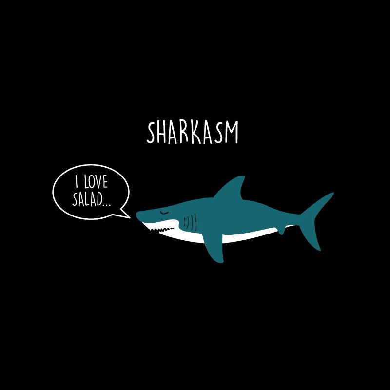 Sharkasm Sharkasmus Haifisch Spruch Sarkasmus