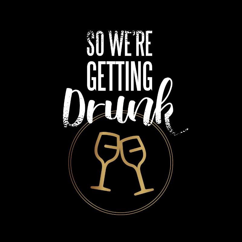 get drunk