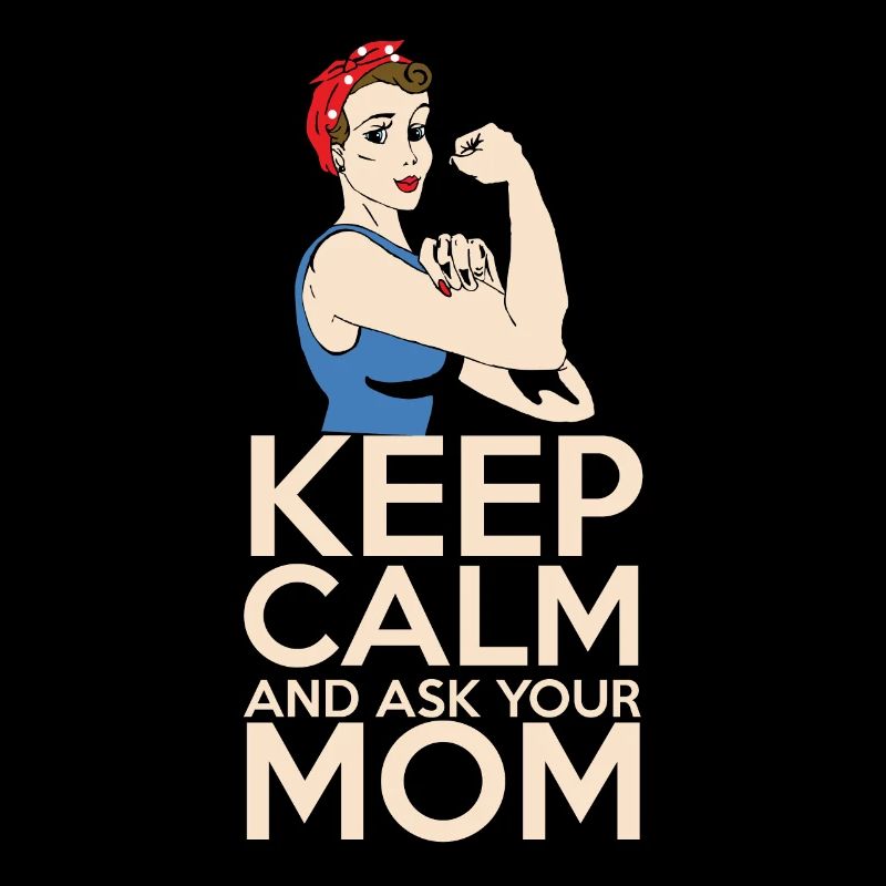 Reste calme et demande à maman Reste calme et demande à maman